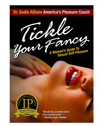 TICKLE YOUR FANCEY GUIDE TO SEXUAL SELF PLEASURES